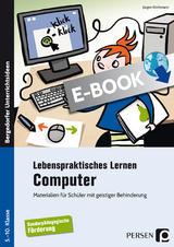 Lebenspraktisches Lernen: Computer - Jürgen Kirchmann