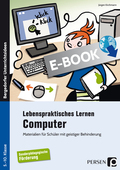 Lebenspraktisches Lernen: Computer - Jürgen Kirchmann