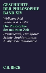 Geschichte der Philosophie  Bd. 14: Die Philosophie der neuesten Zeit: Hermeneutik, Frankfurter Schule, Strukturalismus, Analytische Philosophie - Wolfgang R&ouml;d, Wilhelm K. Essler