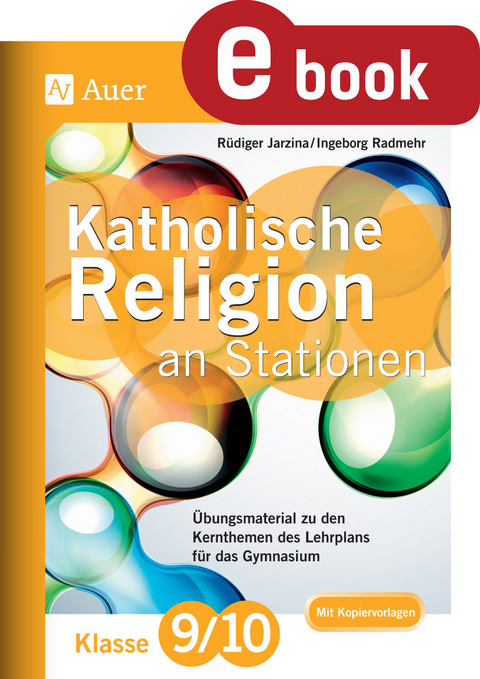 Katholische Religion an Stationen 9-10 Gymnasium - Rüdiger Jarzina, Ingeborg Radmehr
