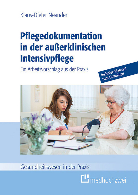 Pflegedokumentation in der au&szlig;erklinischen Intensivpflege -  Klaus-Dieter Neander