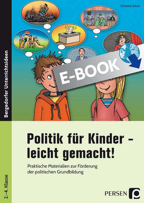 Politik f&uuml;r Kinder - leicht gemacht! - Christine Schub