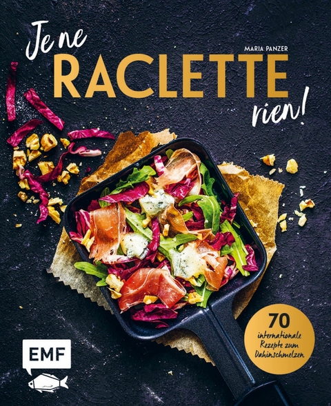 Je ne RACLETTE rien! - Maria Panzer