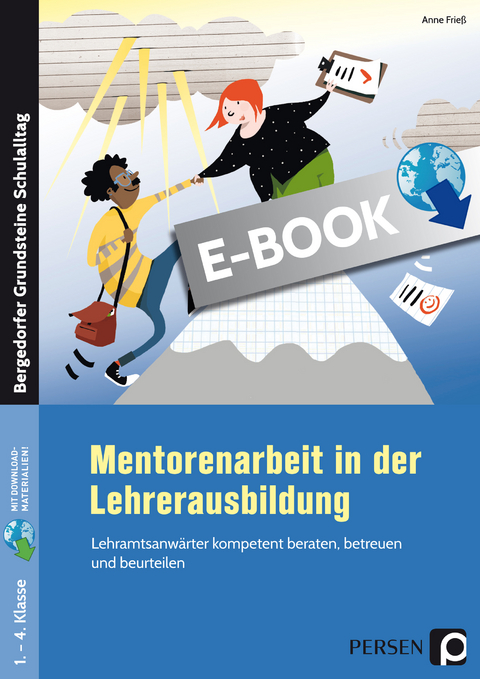 Mentorenarbeit in der Lehrerausbildung - Anne Frie&szlig;