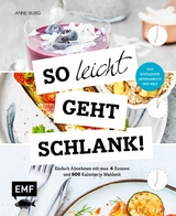 So leicht geht schlank! &ndash; Das einfachste Abnehmbuch der Welt - Anne Iburg