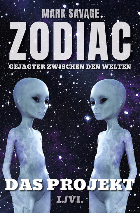 Zodiac - Gejagter zwischen den Welten I: Das Projekt - Mark Savage