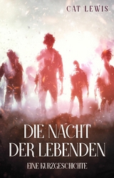 Die Nacht der Lebenden - Cat Lewis