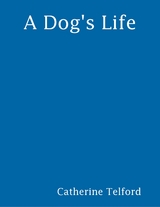Dog's Life -  Catherine Telford