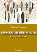 DEMOKRATIE UND SCHULE nach John Dewey - Danka Todorova