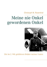 Meine nie Onkel gewordenen Onkel - Christoph W. Rosenthal