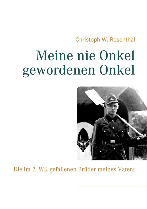 Meine nie Onkel gewordenen Onkel - Christoph W. Rosenthal