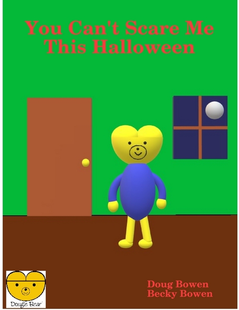 You Can't Scare Me This Halloween -  Becky Bowen,  Doug Bowen