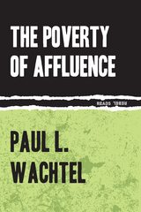 The Poverty of Affluence - Paul Wachtel