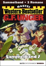 G. F. Unger Western-Bestseller Sammelband 7 - G. F. Unger