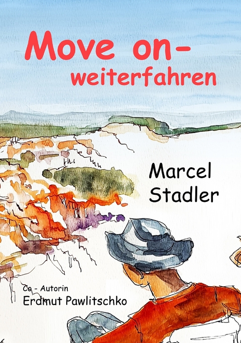 Move on - weiterfahren - Marcel Stalder