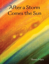 After a Storm Comes the Sun -  Mars Henry Mars