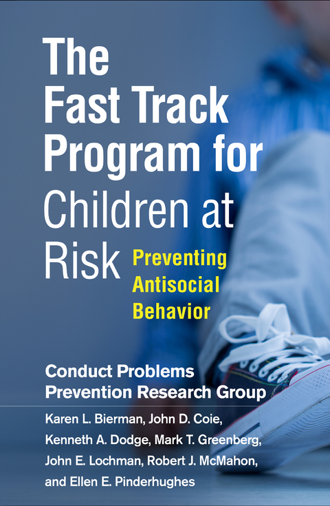 The Fast Track Program for Children at Risk - Karen L. Bierman, John D. Coie, Kenneth A. Dodge, Mark T. Greenberg, John E. Lochman, Robert J. McMahon, Ellen E. Pinderhughes
