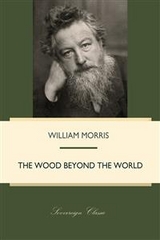 Wood Beyond the World -  William Morris