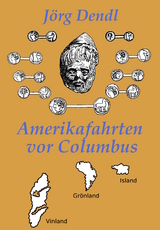 Amerikafahrten vor Columbus - J&ouml;rg Dendl
