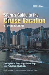 Stern&rsquo;s Guide to the Cruise Vacation: 20/21 Edition - Steven B. Stern