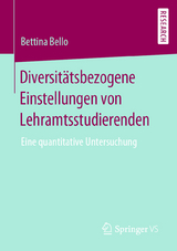 Diversit&auml;tsbezogene Einstellungen von Lehramtsstudierenden - Bettina Bello