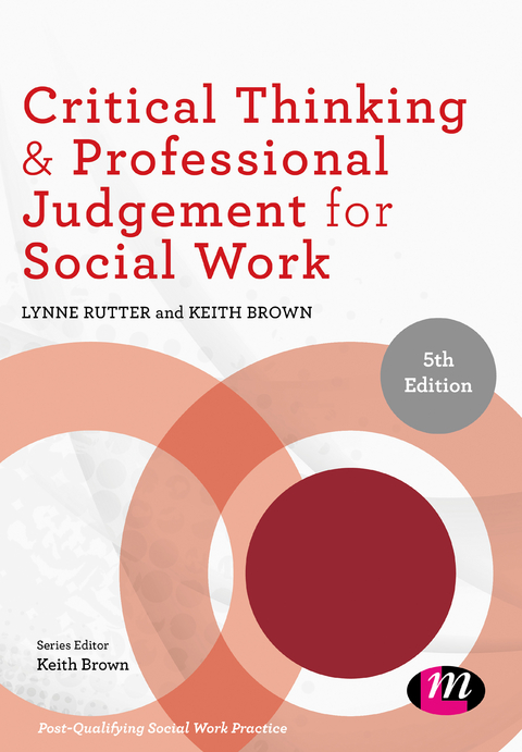 Critical Thinking and Professional Judgement for Social Work - Lynne Rutter, Keith Brown