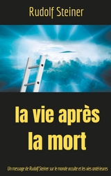 La Vie apr&egrave;s la mort - Rudolf Steiner