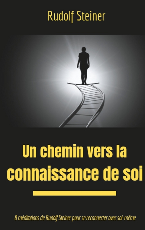 Un chemin vers la connaissance de soi - Rudolf Steiner