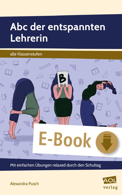 Abc der entspannten Lehrerin - Alexandra Pusch