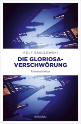 Die Gloriosa-Verschw&ouml;rung - Rolf Sakulowski