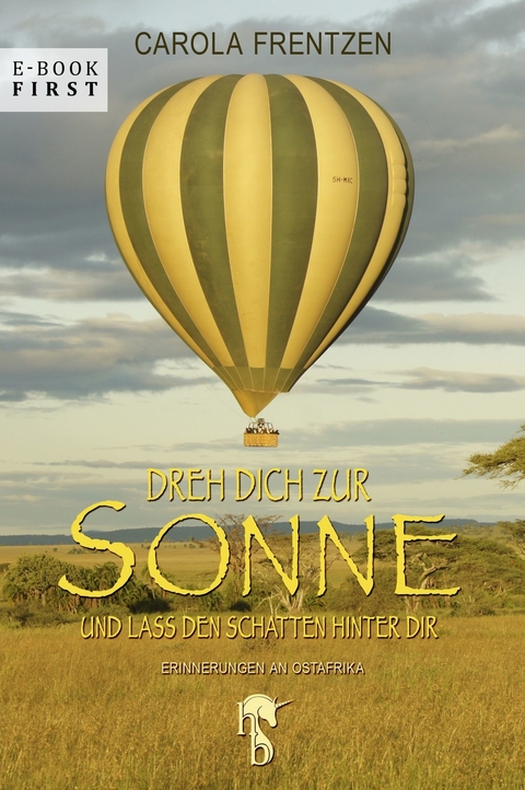 Dreh dich zur Sonne und lass den Schatten hinter dir - Carola Frentzen