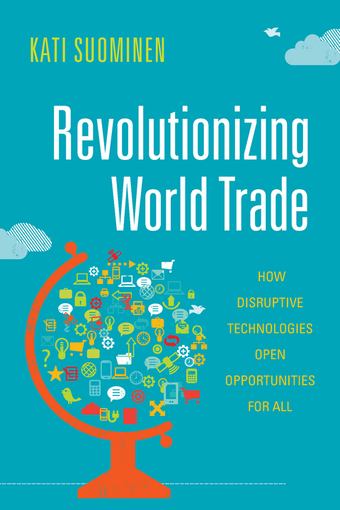 Revolutionizing World Trade -  Kati Suominen