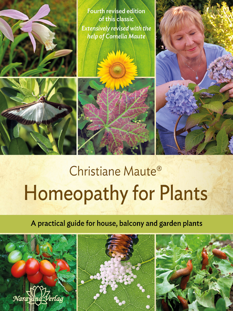 Homeopathy for Plants - 5th revised and expanded edition 2021 - Christiane Maute