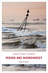 Mord bei Nordwest - Christiane Franke