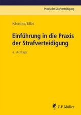 Einführung in die Praxis der Strafverteidigung - Olaf Klemke, Hansjörg Elbs