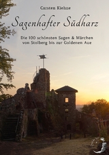 Sagenhafter S&uuml;dharz - Carsten Kiehne