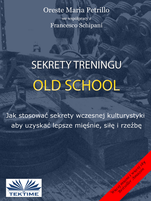 Sekrety Treningu Old School -  Oreste Maria Petrillo