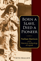 Born a Slave, Died a Pioneer - Seth Mallios