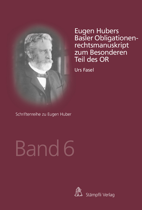 Eugen Hubers Basler Obligationenrechtsmanuskript zum Besonderen Teil des OR - Urs Fasel