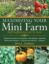 Maximizing Your Mini Farm -  Brett L. Markham