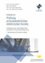 Handbuch Pr&uuml;fung ortsver&auml;nderlicher elektrischer Ger&auml;te - Karl Donath, Milan Gavrancic, Christian Orgel, Rainer Rottmann