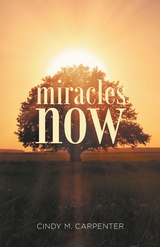 Miracles Now - Cindy M Carpenter