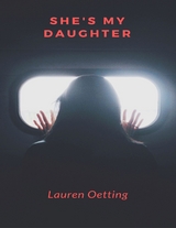 She's My Daughter -  Lauren Oetting