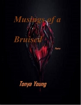 Musings of a Bruised Heart - Poetry -  Tonya Young