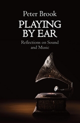 Playing by Ear -  Peter Brook