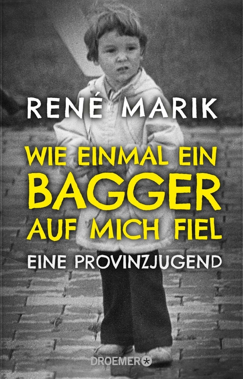 Wie einmal ein Bagger auf mich fiel - Ren&eacute; Marik