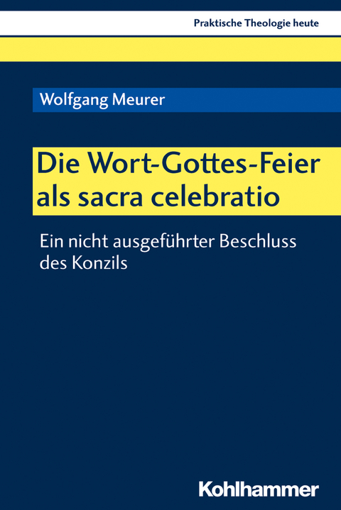 Die Wort-Gottes-Feier als sacra celebratio - Wolfgang Meurer