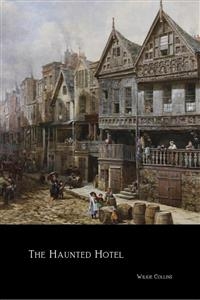 The Haunted Hotel - Wilkie Collins