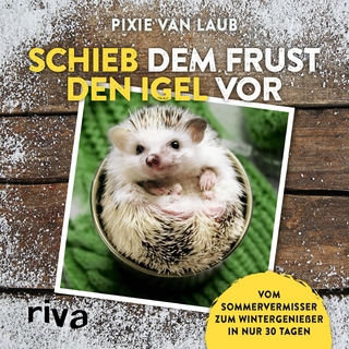 Schieb dem Frust den Igel vor