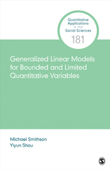 Generalized Linear Models for Bounded and Limited Quantitative Variables - Michael Smithson, Yiyun Shou